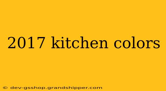 2017 kitchen colors