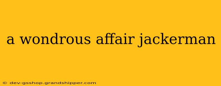 a wondrous affair jackerman