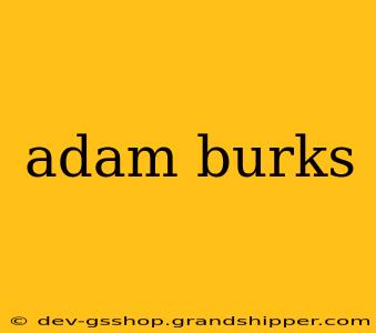 adam burks