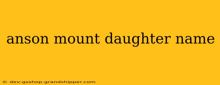 anson mount daughter name