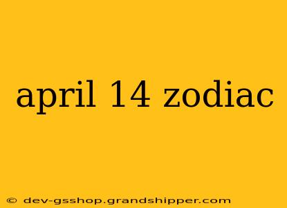 april 14 zodiac