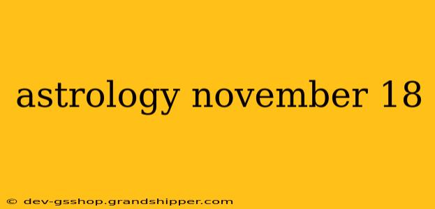 astrology november 18