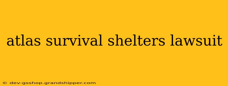 atlas survival shelters lawsuit