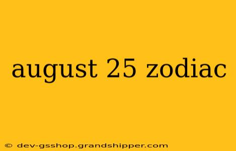 august 25 zodiac