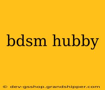 bdsm hubby