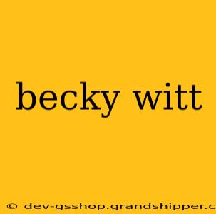 becky witt