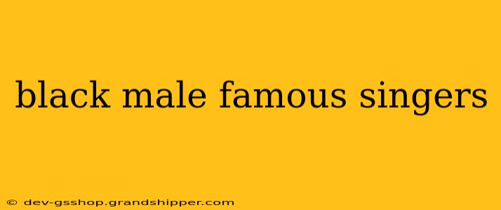 black male famous singers