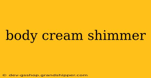 body cream shimmer