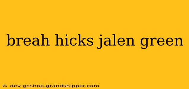 breah hicks jalen green