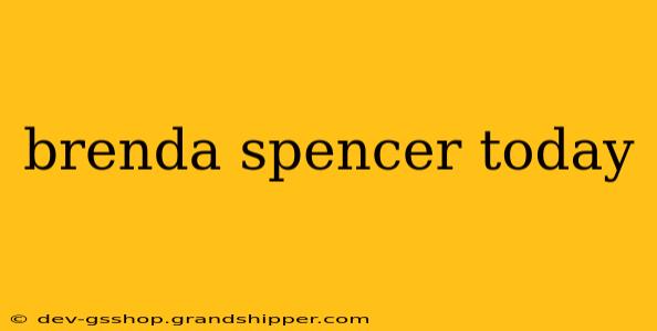 brenda spencer today