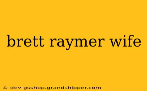 brett raymer wife