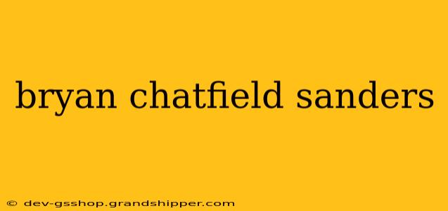 bryan chatfield sanders