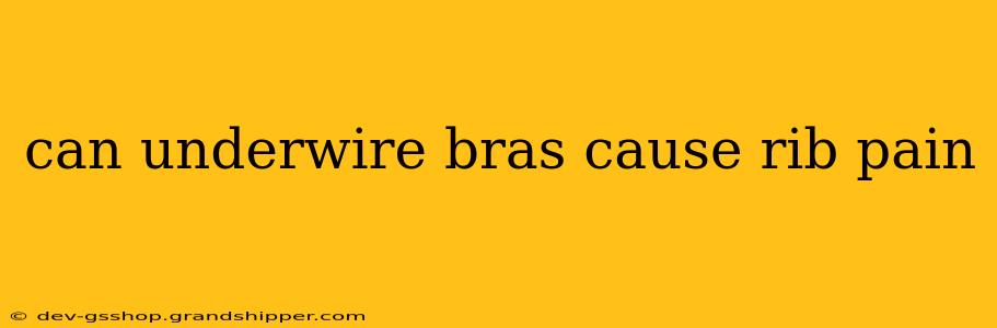 can underwire bras cause rib pain