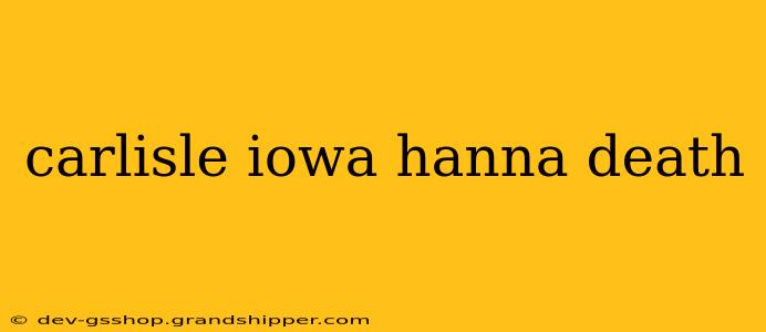 carlisle iowa hanna death