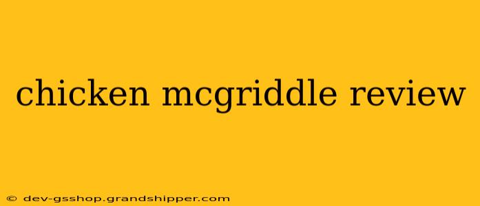 chicken mcgriddle review