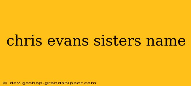 chris evans sisters name