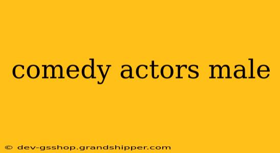 comedy actors male