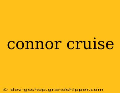 connor cruise