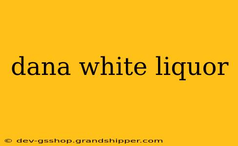 dana white liquor