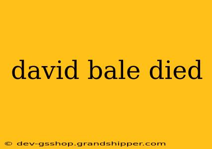 david bale died