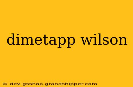 dimetapp wilson