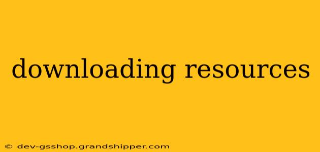 downloading resources