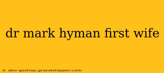 dr mark hyman first wife