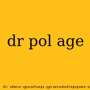 dr pol age