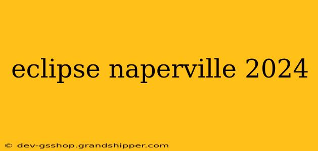 eclipse naperville 2024