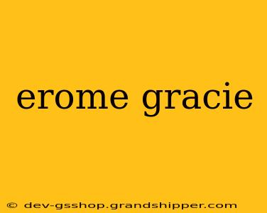 erome gracie