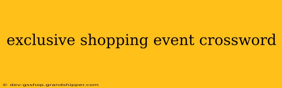 exclusive shopping event crossword