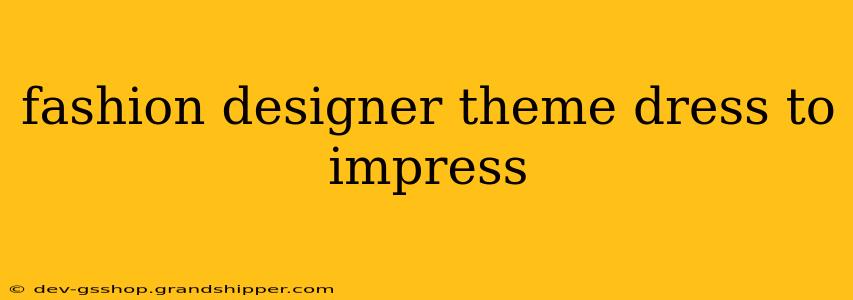 fashion designer theme dress to impress