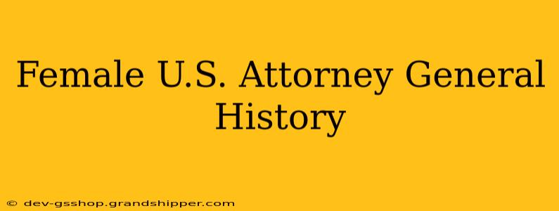 Female U.S. Attorney General History