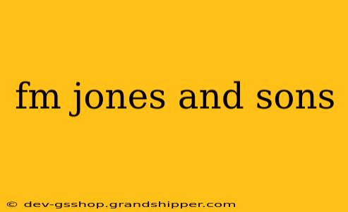 fm jones and sons