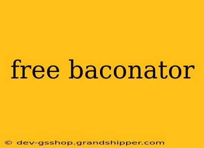 free baconator