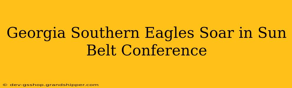 Georgia Southern Eagles Soar in Sun Belt Conference