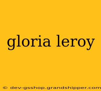 gloria leroy