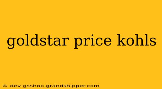 goldstar price kohls