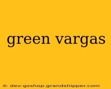 green vargas