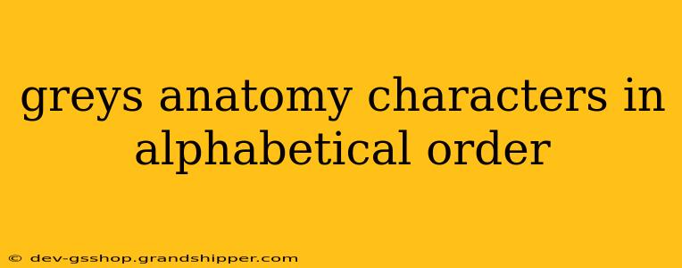 greys anatomy characters in alphabetical order