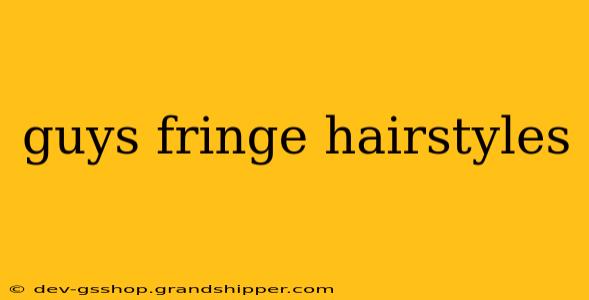 guys fringe hairstyles