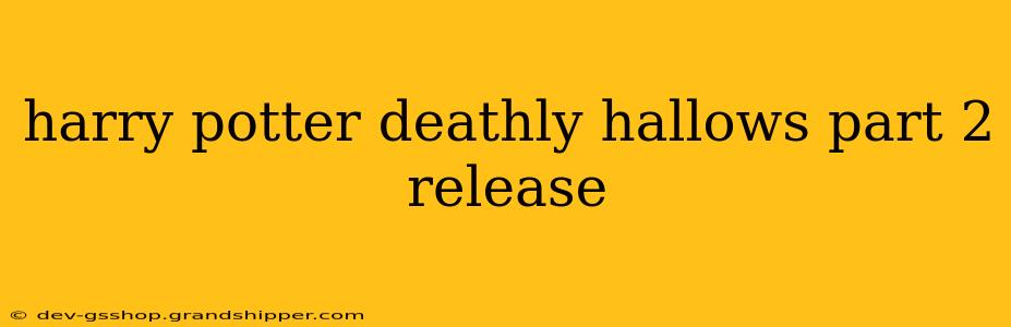 harry potter deathly hallows part 2 release