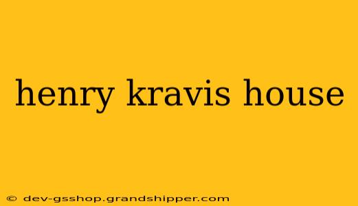 henry kravis house