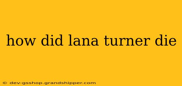 how did lana turner die