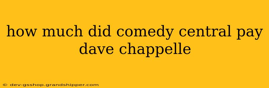 how much did comedy central pay dave chappelle