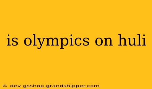 is olympics on huli