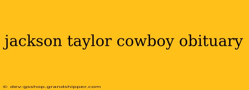 jackson taylor cowboy obituary