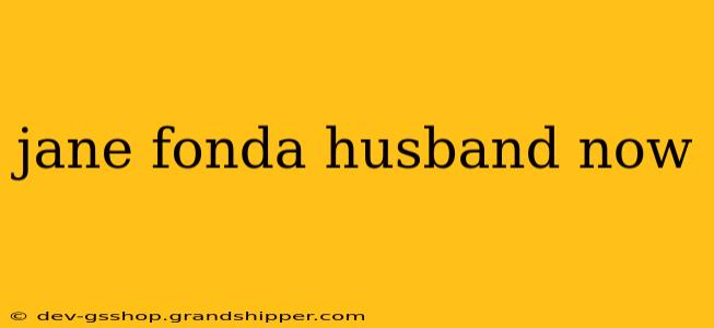 jane fonda husband now