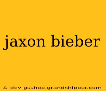 jaxon bieber