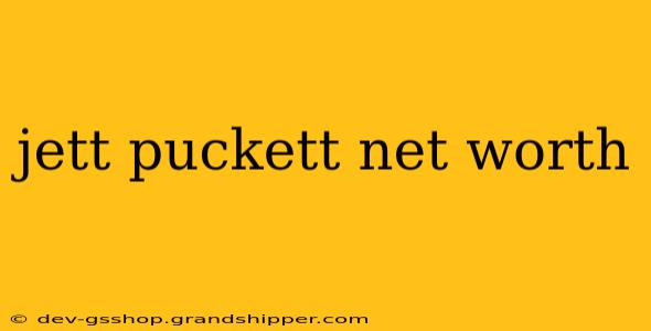 jett puckett net worth